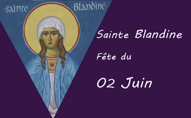 02 juin : sainte Blandine