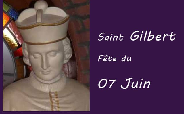 07 juin : saint Gilbert