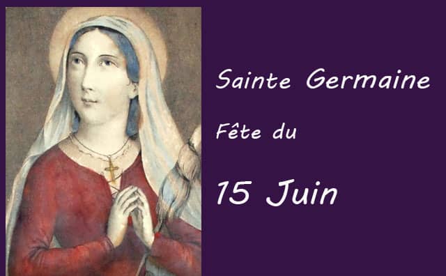 15 juin : sainte Germaine
