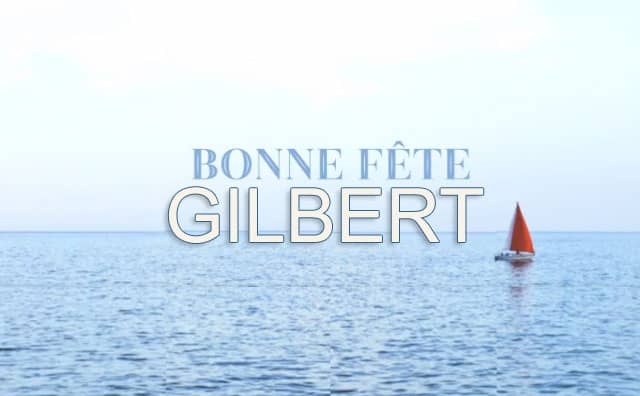7 juin : Bonne fête Gilbert