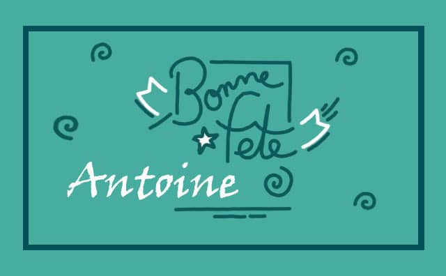 05 juillet : Bonne fête Antoine