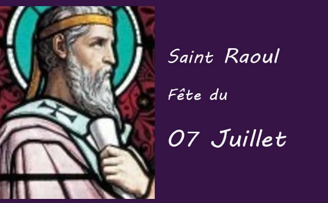 07 juillet : saint Raoul