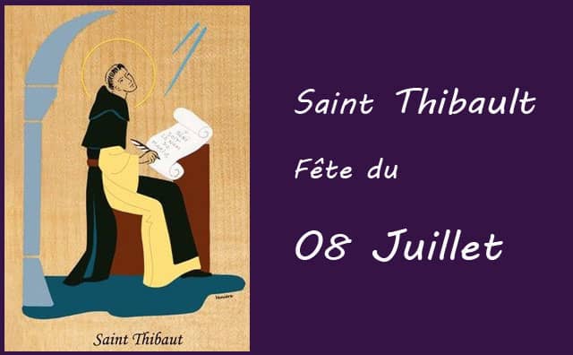 08 juillet : saint Thibault