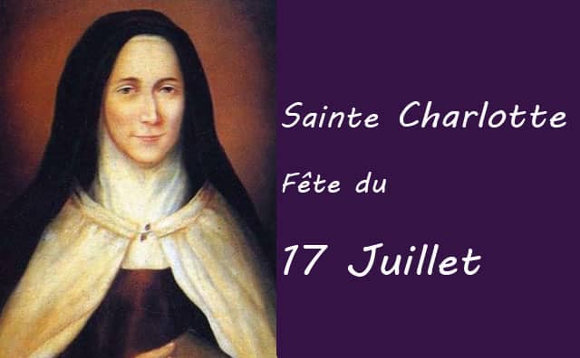 17 juillet : sainte Charlotte