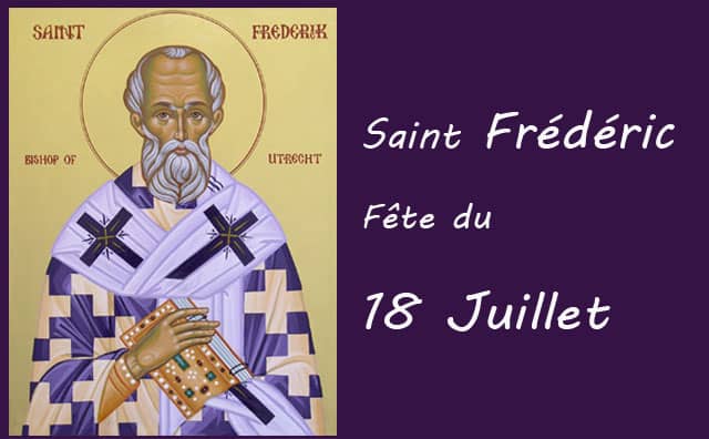 18 juillet : saint-Frédéric