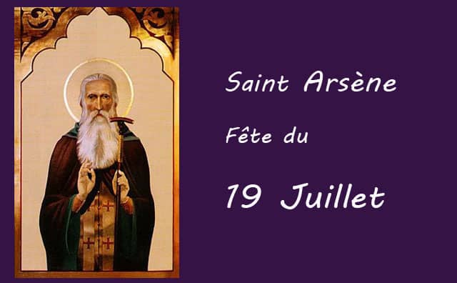 19 juillet : saint-Arsène