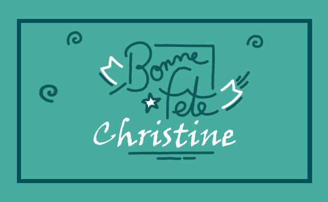 24 juillet : Bonne fête Christine