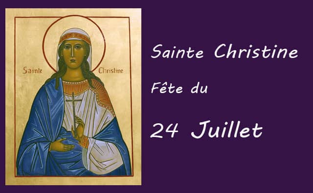 24 juillet : sainte Christine