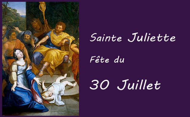 30 juillet : sainte Juliette