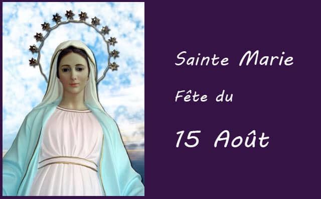 15 Août : l’Assomption de sainte Marie