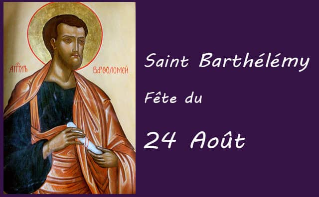 24 Août : saint Barthélémy