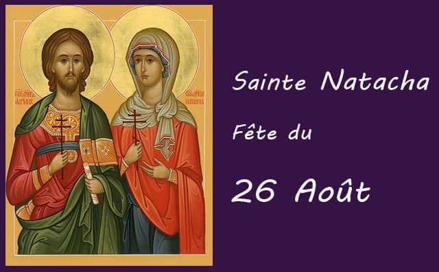 26 Août : sainte Natacha
