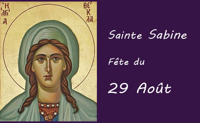 29 Août : Sainte-Sabine