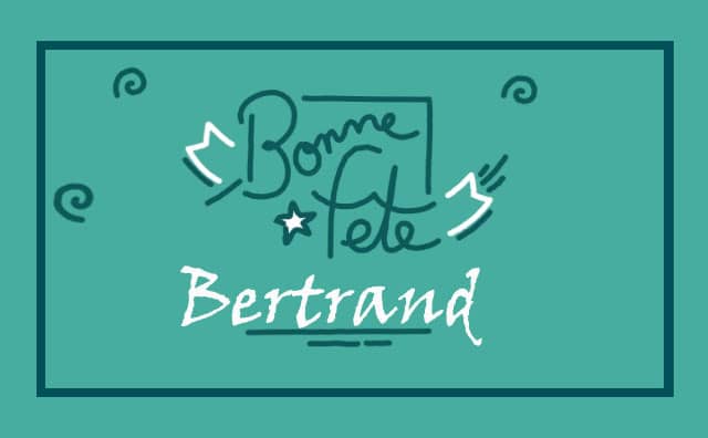 06 septembre : Bonne fête Bertrand
