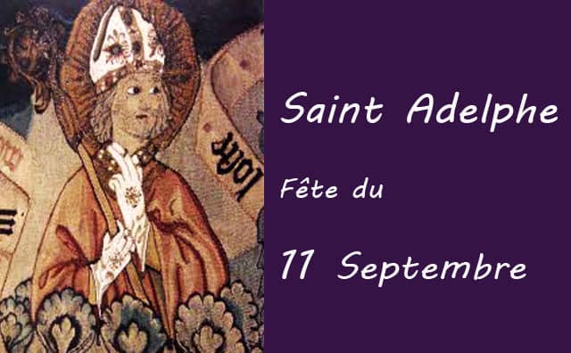 11 septembre : Saint Adelphe