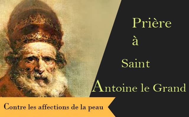 Saint Antoine le Grand et sa prière contre les affections de peau:
