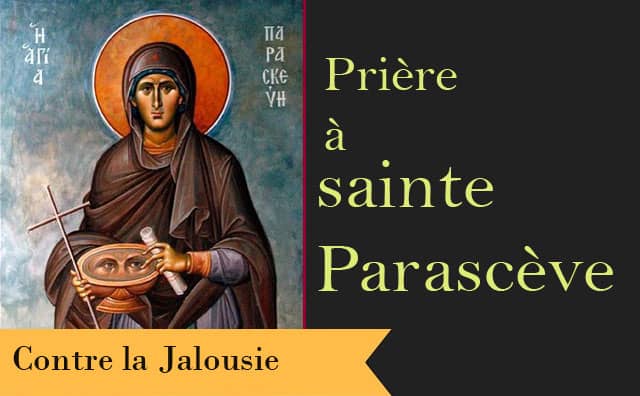 La prière de sainte Parascève contre la jalousie, la méchanceté et l'envie :