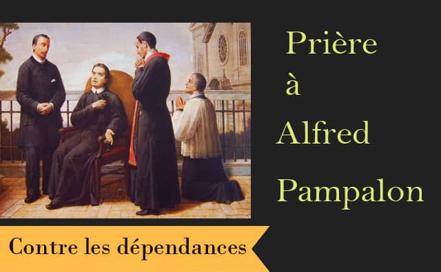 Prière et neuvaine à père Alfred Pampalon pour les alcooliques et les toxicomanes