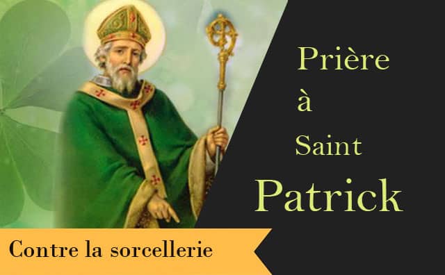 Prières à saint Patrick contre la sorcellerie, le mal et les démons