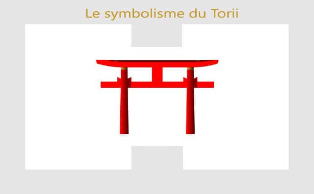 Le symbolisme du torii japonais et ses signification :