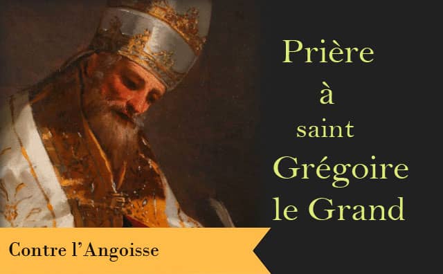 Saint Grégoire le Grand et sa prière contre la tristesse et la mélancolie :