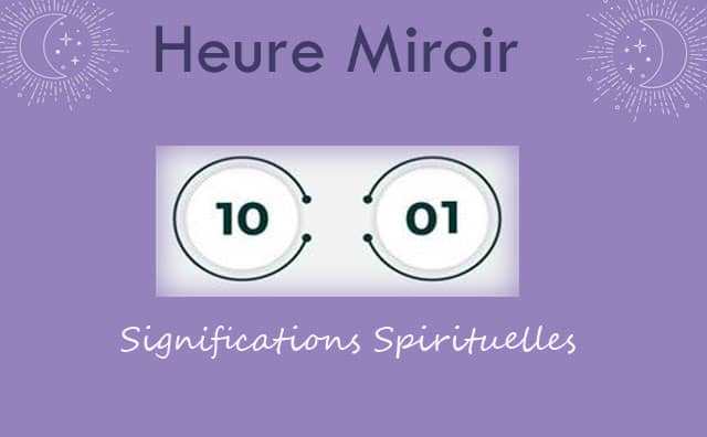 Heure miroir 10 h 01 : Signification et Interprétation