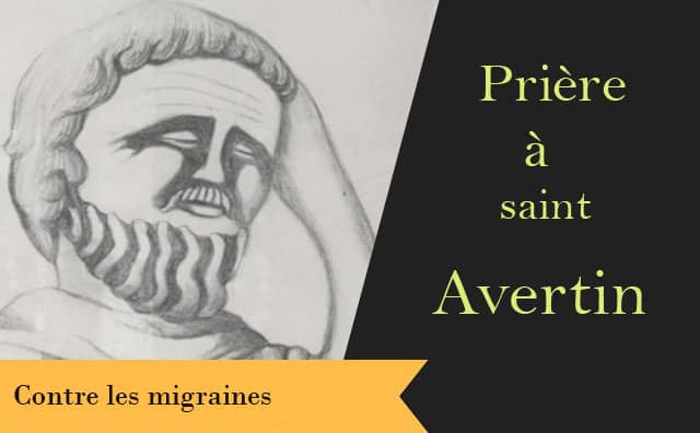 Saint Avertin et sa prière contre les douleurs et les blessures à la tête :
