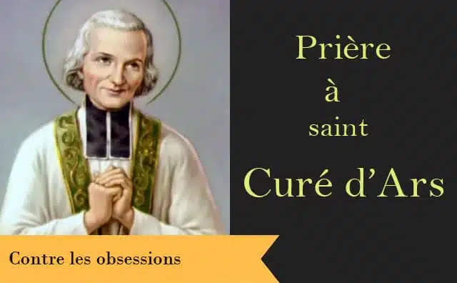 Saint Curé d'Ars et sa prière contre les obsessions :