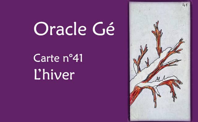Oracle Gé : Explications de la carte de l'hiver n°41