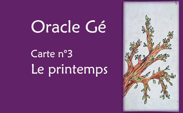 Oracle Gé : Explications de la carte du printemps n°3