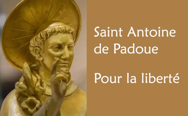 Prier saint Antoine de Padoue pour la liberté :