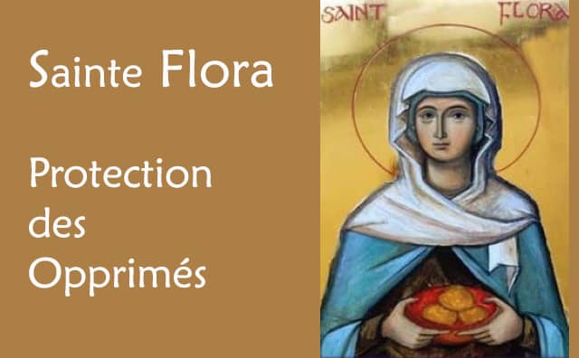 Prière à sainte Flora pour protéger les opprimés :