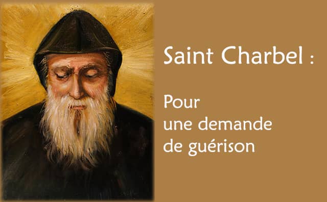 Prière à saint Charbel pour une guérison :