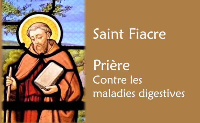 Prière à saint Fiacre contre les maladies de l'appareil digestif :