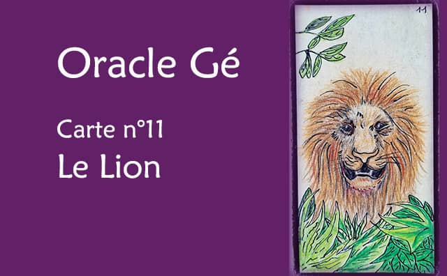 Oracle Gé : Explications de la carte le Lion n°11
