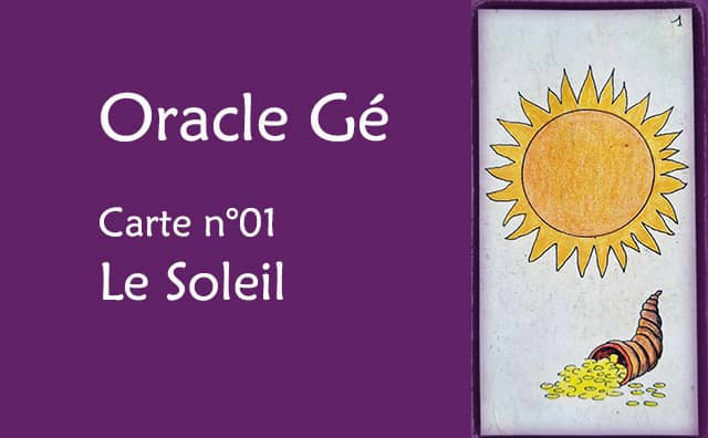 Oracle Gé : Explications de la carte le Soleil n°01