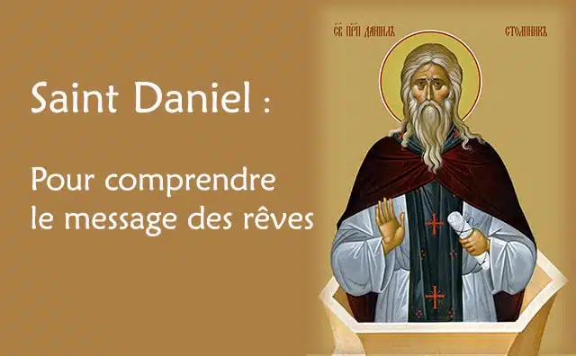 Saint Daniel et sa prière pour comprendre le message caché des rêves :