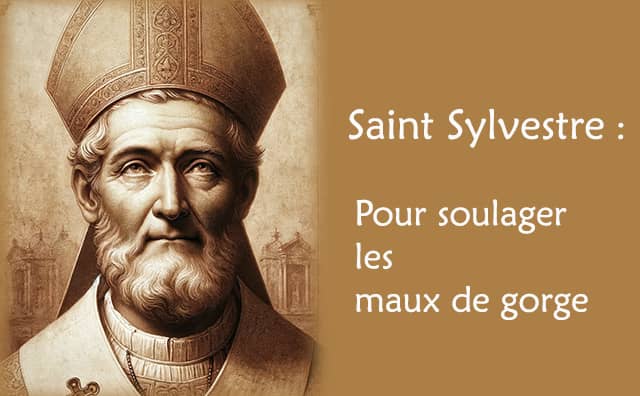 Saint Sylvestre et sa prière pour soulager les maux de gorge et de nez :