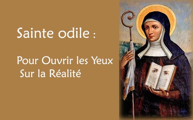 Sainte Odile et sa prière de protection pour la clairvoyance spirituelle :
