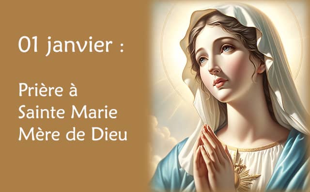 01 Janvier : Prière spéciale à Sainte Marie Mère de Dieu