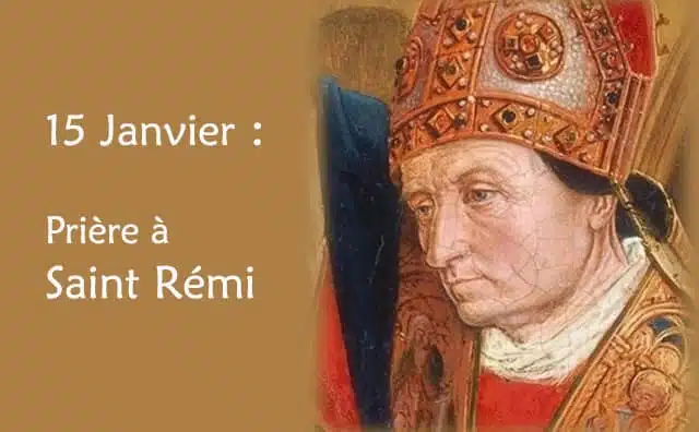 15 Janvier : Prière spéciale à Saint Rémi.