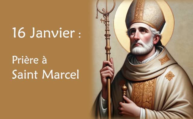 16 Janvier : Prière spéciale à Saint Marcel :