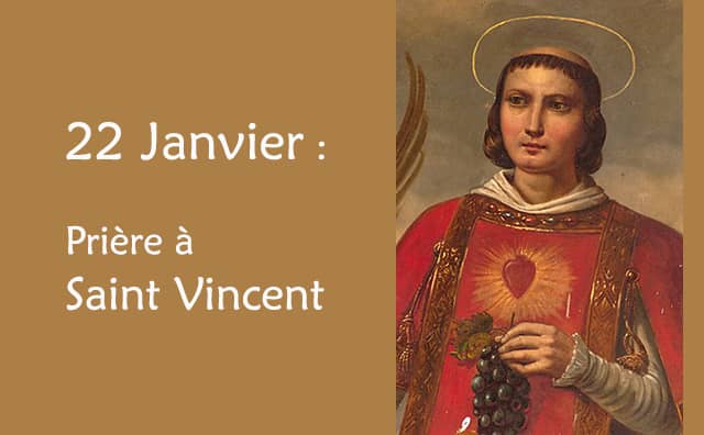 22 Janvier : Prière spéciale à Saint Vincent :