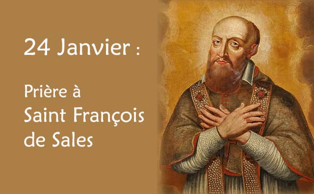 24 Janvier : Prière spéciale à Saint François de Sales :