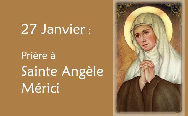 27 Janvier : Prière spéciale à Sainte Angèle Mérici :
