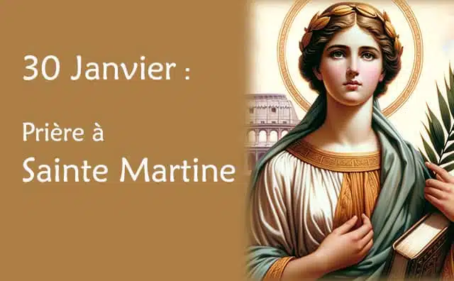 30 Janvier : Prière spéciale à Sainte Martine :