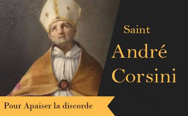 Apaiser les discordes et les conflits avec la prière à saint André de Corsini :