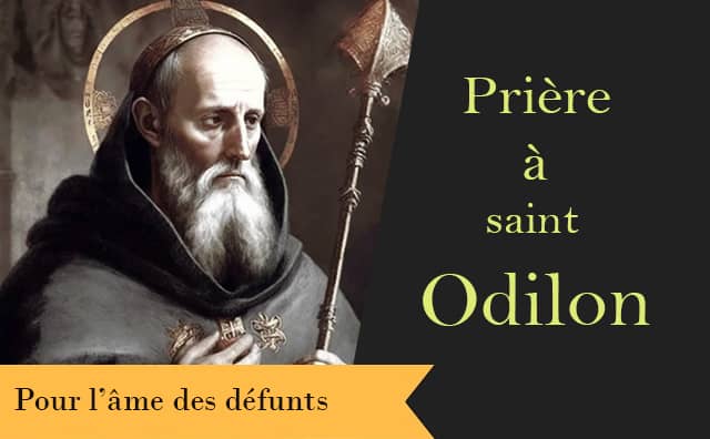 Prière à Saint Odilon de Cluny pour les âmes des défunts :