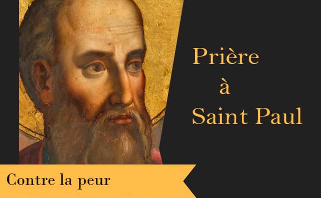 Saint Paul et sa prière spéciale contre la peur :