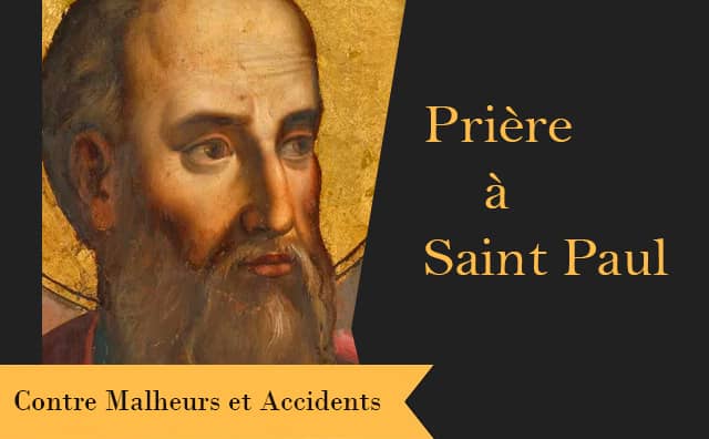 Saint Paul et sa prière de protection contre les malheur et les accidents :